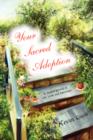 Your Sacred Adoption : A Guided Journal of Life, Love and Memories - Book