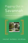 Pigging Out in Savannah : A Restaurant Guide to Savannah - Book