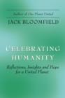 Celebrating Humanity : Reflections, Insights and Hope for a United Planet - Book