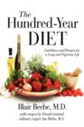 The Hundred-Year Diet : Guidelines and Recipes for a Long and Vigorous Life - Book