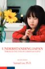 Understanding Japan Through the Eyes of Christian Faith : Second Edition - Book