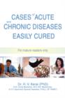 Cases of Acute and Chronic Diseases Easily Cured : For Mature Readers Only - Book