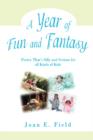 A Year of Fun and Fantasy : Poetry That's Silly and Serious for All Kinds of Kids - Book