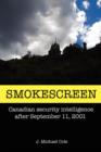 Smokescreen : Canadian Security Intelligence After September 11, 2001 - Book