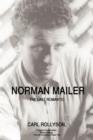 Norman Mailer : The Last Romantic - Book