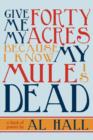 Give Me My Forty Acres Because I Know My Mule Is Dead : A Book of Poems - Book