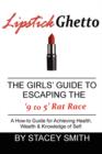 Lipstick Ghetto : The Girls' Guide to Escaping the '9 to 5' Rat Race - Book