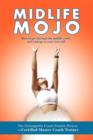 Midlife Mojo : How to Get Through the Midlife Crisis and Emerge as Your True Self - Book