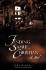 Finding Samuel Christian : A Novel by the Author of the Echoes of Summer - Book