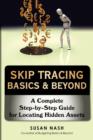 Skip Tracing Basics & Beyond : A Complete Step-by-Step Guide for Locating Hidden Assets - Book
