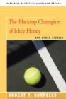 The Blacktop Champion of Ickey Honey : And Other Stories - Book