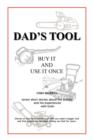 Dad's Tool : A Quest for the Perfect Tool - Book