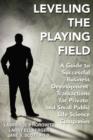 Leveling the Playing Field : A Guide to Successful Business Development Transactions for Private and Small Public Life Science Companies - Book