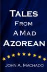 Tales from a Mad Azorean : A Fictional Prose - Book