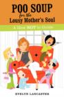 Poo Soup for the Lousy Mother's Soul : A How Not to Guide - Book