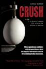 Crush : Verb 1) to Press or Squeeze with a Force That Deforms or Destroys - Book