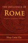 The Influence of Rome : Buddhism, Christian and Islam - Book