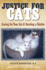 Justice for Cats : Caring for Your Cat & Starting a Shelter - Book