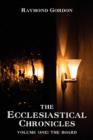 The Ecclesiastical Chronicles : Volume One: The Board - Book