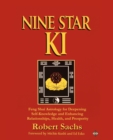 Nine Star Ki : Feng Shui Astrology for Deepening Self-Knowledge and Enhancing Relationships, Health, and Prosperity - Book