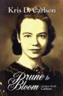 Prune to Bloom : Charlotte Booth Carlson - Book