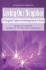 Loving Our Neighbor : A Thoughtful Approach to Helping People in Poverty - eBook