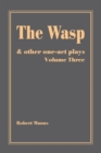 The Wasp : And Other One-Act Plays - eBook