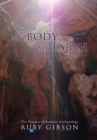 My Body, My Earth : The Practice of Somatic Archaeology - eBook