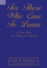 For Those Who Care to Learn : A Text Book for Today and Tomorrow - eBook