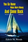 You Go Home Make More Money and Come Back : Whirlwind Trips 1969-2004 - eBook