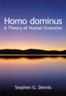 Homo Dominus : A Theory of Human Evolution - eBook
