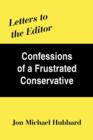 Letters to the Editor : Confessions of a Frustrated Conservative - Book