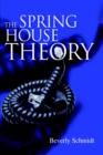The Spring House Theory - Book