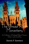 The Broad River Monastery : A Collection of Selected Short Stories, Poems, and One Play - Book