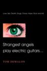 Strangest Angels Play Electric Guitars... - Book