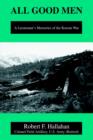 All Good Men : A Lieutenant's Memories of the Korean War - Book