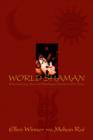 World Shaman : Encountering Ancient Himalayan Spirits in Our Time - Book