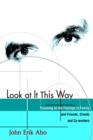 Look at It This Way : Focusing on the Feelings of Family and Friends, Clients and Co-Workers - Book