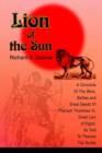 Lion of the Sun : A Chronicle of the Wars, Battles and Great Deeds of Pharaoh Thutmose III, Great Lion of Egypt, as Told to Thaneni the Scribe - Book