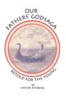 Our Fathers' Godsaga : Retold for the Young - Book