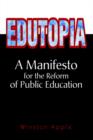 Edutopia : A Manifesto for the Reform of Public Education - Book