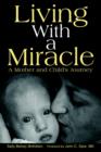 Living with a Miracle : A Mother and Child's Journey - Book