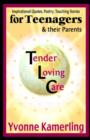 TLC for Teenagers & Their Parents : Inspirational Quotes, Poetry, Touching Stories - Book