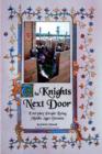 The Knights Next Door : Everyday People Living Middle Ages Dreams - Book