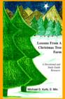 Lessons from a Christmas Tree Farm : A Devotional and Study Guide Resource - Book