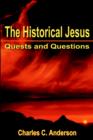 The Historical Jesus : Quests and Questions - Book