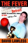 The Fever : A Complete Account of How a Team from Detroit Rocked the Basketball World in 2004--Told by a Fan - Book