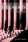 The Fiduciary : An In-Depth Guide to Fiduciary Duties--From Studebaker to Enron - Book