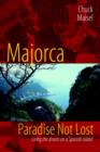 Majorca, Paradise Not Lost : Living the Dream on a Spanish Island - Book