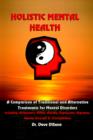 Holistic Mental Health : A Comparison of Traditional and Alternative Treatments for Mental Disorders - Book